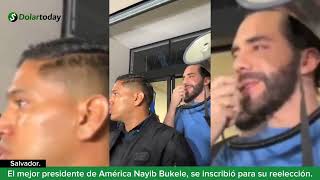 El mejor presidente de América Nayib Bukele se inscribió para su reelección [upl. by Domingo143]