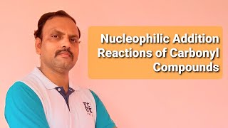 Nucleophilic Addition Reactions Of Carbonyl Compounds [upl. by Eagle]