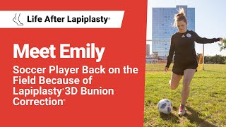 Meet Emily  Soccer Player Back on the Field Because of Lapiplasty® 3D Bunion Correction® [upl. by Kriss]