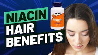 Niacin Benefits for Hair Growth  Is It Worth It [upl. by Namreh]