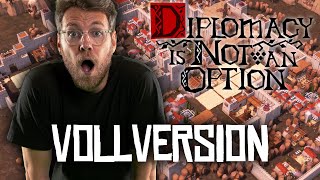 Ich spiele die Vollversion  Diplomacy Is Not An Option [upl. by Ramar]