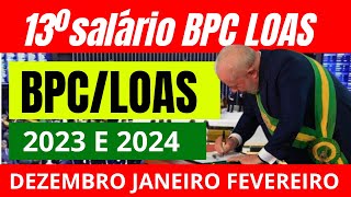 BPC LOAS ABONO NATALINO 13 SALÁRIO BPC DEZEMBRO  JANEIRO  FEVEREIRO 2024 [upl. by Roban981]