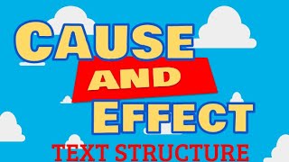 Cause and Effect Text Structure [upl. by Eittap]