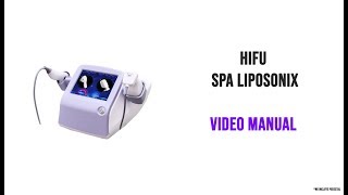 HIFU  SPA LIPOSONIX Video Manual [upl. by Gerrie462]