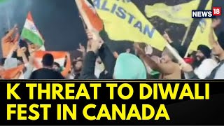 Diwali Took A Dark Turn In Brampton After Celebrations Targeted By KGroups In Canada  News18 [upl. by Aluap]