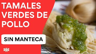 Tamales Verdes de Pollo  SIN MANTECA [upl. by Adihahs89]