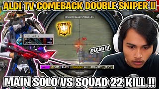 ALDI TV COMEBACK DUAL SNIPER  SOLO VS SQUAD RATAIN MUSUH 22 KILL [upl. by Nallij]