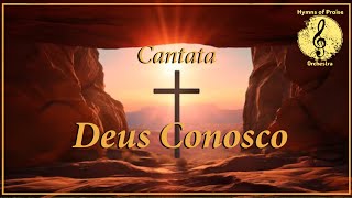 Deus Conosco  Cantata Completa [upl. by Junia282]