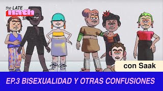 EP 3  BISEXUALIDAD Y OTRAS CONFUSIONES CON SAAK  The Late Nath Show [upl. by El]