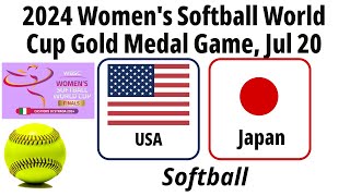 2024 Jul 20  Softball  Japan vs USA  2024 Womens Softball World Cup Gold Medal Game  20240720 [upl. by Dincolo]