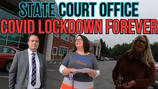 STATE COURT OFFICE  COVID LOCKDOWN FOREVER [upl. by Attenal617]