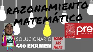 🔴 Solucionario Cuarto Examen Pre San Marcos 2022  1 Razonamiento Matemático Todas las preguntas [upl. by Acisej]