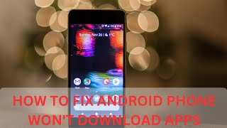 Android Phone Wont Download Apps Ways to Fix Apps Not Downloading or Installing [upl. by Photina]