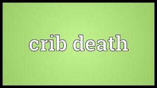 Crib death Meaning [upl. by Naujat]