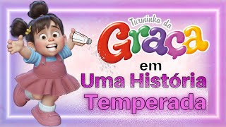 Turminha da Graça em UMA HISTÓRIA TEMPERADA I Turminha da Leitura [upl. by Ade569]