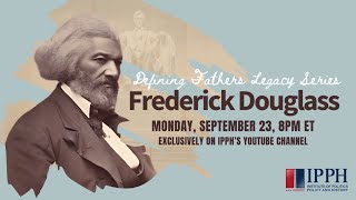 Defining Fathers Legacy Series Featuring Frederick Douglass Tune in Monday September 23 8pm ET [upl. by Tine]