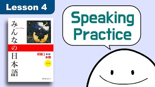 Speaking Practice  Minna no Nihongo  Lesson 4 [upl. by Litnahc]