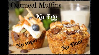 How to make Tasty amp Healthy Oatmeal Muffins Recipe No sugar No Egg No Flour Vegan 3 Easy ways [upl. by Ahsiram855]