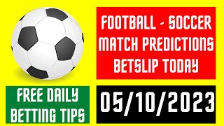 FOOTBALL PREDICTIONS TODAY 05102023 SOCCER PREDICTIONS TODAY  BETTING TIPS footballpredictions [upl. by Yrreb]