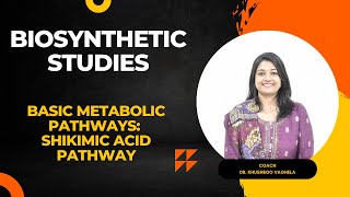 Biosynthetic Pathways and Shikimic acid Pathway by Dr Khushboo VaghelaProfessorPharmacognosy [upl. by Coombs]