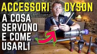 Aspirapolvere DYSON quali ACCESSORI sono compresi e COME UTILIZZARLI [upl. by Hendry776]