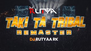 TAKI TA TRIBALERO REMASTER  TAKI TA TRIBALERO REMIX  REMASTER VOL 1  DJ RUTYAA [upl. by Adnuhsal57]