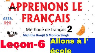 Apprenons le Français2 ALF2 Leçon6Allons a lecole [upl. by Eamon]