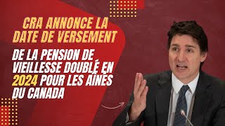 CRA annonce la date de versement de la pension de vieillesse doublé en 2024 pour les aînés du Canada [upl. by Fisoi]