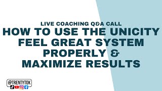 How to use the Unicity Feel Great System Properly amp Maximize Results LIVE coaching QampA Call [upl. by Yanttirb433]