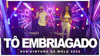 TÔ EMBRIAGADO  Cintura de Mola DVD 2023 CLIPE OFICIAL [upl. by Rostand]