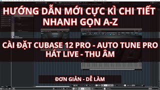 Cubase 12  Auto Tune  Hướng dẫn chi tiết dễ làm Hát live hay thu âm chuẩn [upl. by Hehre]