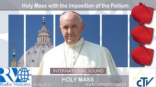 20170629 Holy Mass with the imposition of the Pallium [upl. by Auqeenahs]