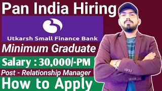 Utkarsh small finance bank hiring  how to apply  location  eligibility salary  job role  work [upl. by Ahsemac]