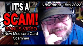 ITS A SCAM BONUS VIDEO MEDICARE SCAM New Medicare Card Scammer [upl. by Besnard969]