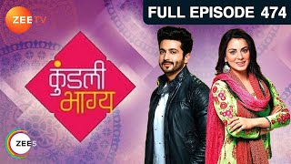 Kundali Bhagya  Hindi TV Serial  Full Episode 474  Sanjay Gagnani Shakti Shraddha  Zee TV [upl. by Nnateragram]