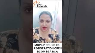 MOP UP ROUND IPU REGISTRATION OPEN BCOM BBA BCA bca bba b com [upl. by Adelaja259]