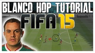 FIFA 15 Blanco Hop Tutorial  Best Advanced Skill Moves Underused  The FIFA Guide FUT amp H2H [upl. by Anpas406]