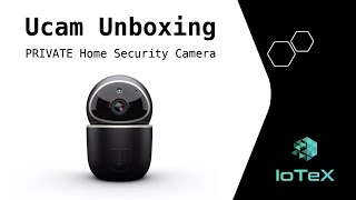 Ucam Unboxing  Tutorial  Private Home Security Camera [upl. by Ahsekin]