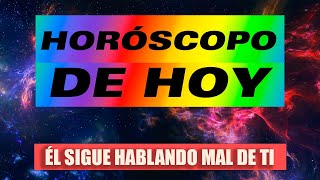 🔮 HORÓSCOPO DE HOY  Se la pasa contigo pero habla mal de ti [upl. by Ynohtnakram]