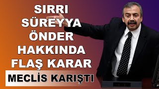 Sırrı Süreyya Önder Hakkında Flaş Karar Meclis Karıştı [upl. by Sydalg]