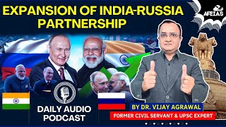 EXPANSION OF INDIARUSSIA PARTNERSHIP  DR VIJAY AGRAWAL  UPSC CIVIL SERVICES  AFE IAS PODCAST [upl. by Tecu273]