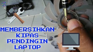 TUTORIAL MEMBERSIHKAN KIPAS PENDINGIN LAPTOP [upl. by Koblick726]