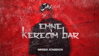 Jax 0214 amp Мирбек Атабеков  Эмне керегим бар new album [upl. by Moishe]