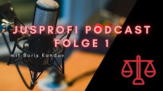 Der JusProfi Podcast  Folge 1 Mag Boris Kandov stellt sich vor [upl. by Lightman]