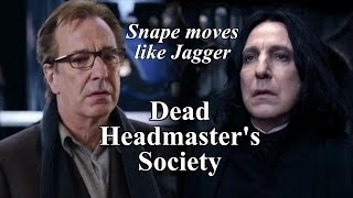 Dead Headmasters Society Snape moves like Jagger [upl. by Meggs448]