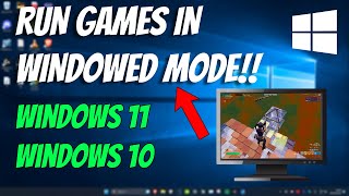 How To Run Games in Windowed Mode or Lower Resolution or Borderless Windowed Mode [upl. by Eeb]