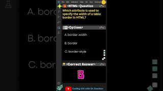 HTML Coding 101 Q24 Which attribute is used to specify the width of a table border in HTML [upl. by Neerol]