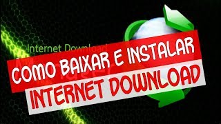 Como baixar e instalar Internet Download Manager Crackeado 2018atualizado [upl. by Atal]