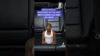 What really happened in the car with Humble Gz and Jah Woo [upl. by Avlasor271]