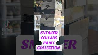 SNEAKER COLLABS IN MY COLLECTION [upl. by Hanny]